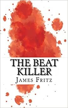 The Beat Killer: A Biography of Beat Writer Lucien Carr and Riverside Park Murder by James Fritz
