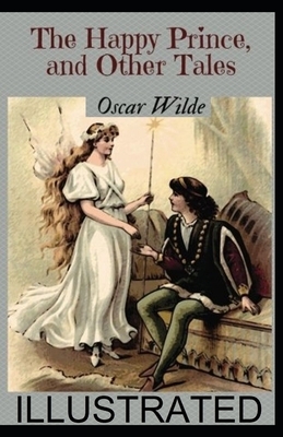 The Happy Prince and Other Tales illustrated by Oscar Wilde