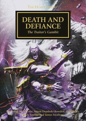 Death and Defiance by Nick Kyme, Guy Haley, Aaron Dembski-Bowden, James Swallow, Andy Smillie