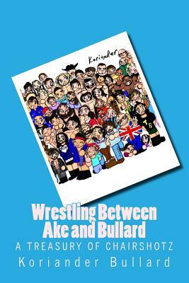 Koriander: Wrestling Between Ake and Bullard: The early artwork of Koriander Bullard, formerly Ake by Koriander Bullard