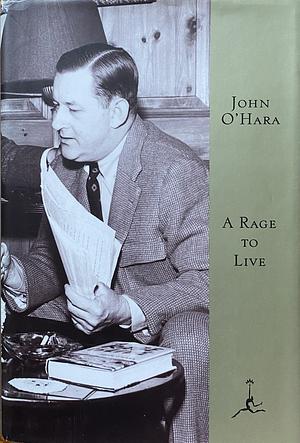 A Rage to Live by Louis Begley, John O'Hara