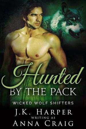 Hunted by the Pack by J.K. Harper