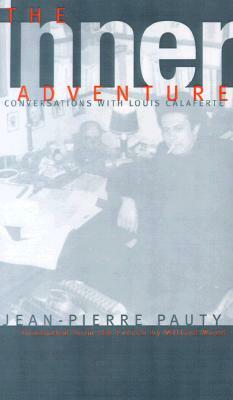 The Inner Adventure: Conversations by Louis Calaferte, Jean Pierre Pauty