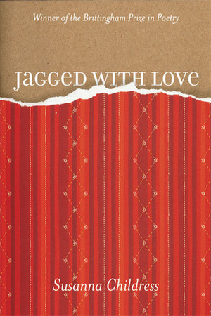 Jagged with Love by Susanna Childress