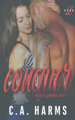 Conquer by C. A. Harms