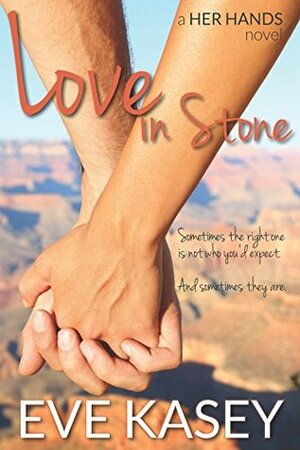 Love in Stone (Her Hands Book 1) by Eve Kasey