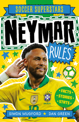 Soccer Superstars: Neymar Rules by Simon Mugford