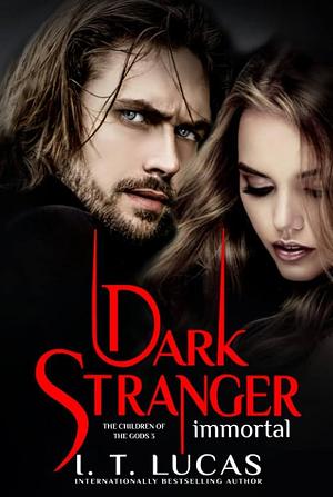 Dark Stranger Immortal by I.T. Lucas