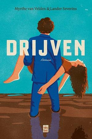 Drijven: roman by Myrthe van Velden, Lander Severins