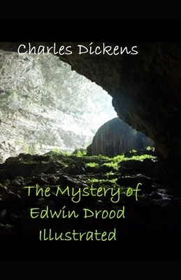 The Mystery of Edwin Drood Illustrated by Charles Dickens