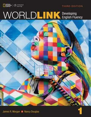 World Link 1 with My World Link Online by James R. Morgan, Nancy Douglas, Susan Stempleski