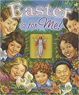 Easter Is for Me! by Dandi Daley Mackall