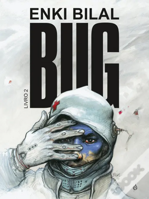 Bug: livro 2 by Enki Bilal