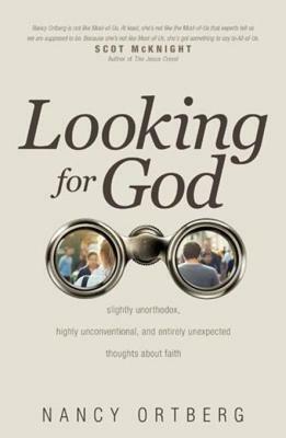 Looking for God: An Unexpected Journey Through Tattoos, Tofu & Pronouns by Nancy Ortberg