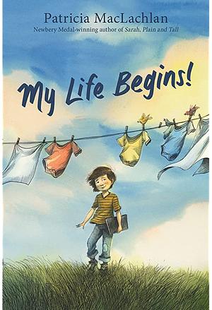 My Life Begins! by Patricia MacLachlan