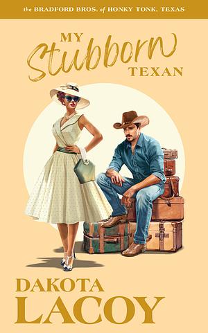 My Stubborn Texan by Dakota Lacoy