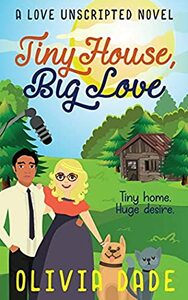 Tiny House, Big Love by Olivia Dade