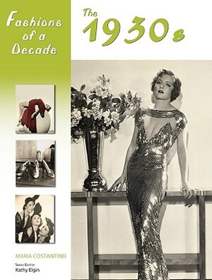 Fashions of a Decade: The 1930s by Maria Costantino