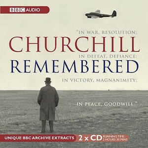 Churchill Remembered: Complete by Mark Jones