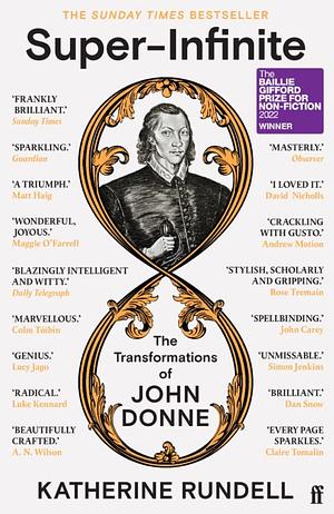 Super-Infinite: The Transformations of John Donne by Katherine Rundell