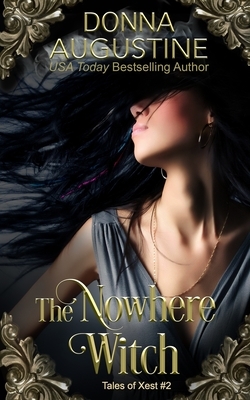 The Nowhere Witch: The Tales of Xest #2 by Donna Augustine