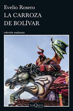 La carroza de Bolívar by Evelio Rosero