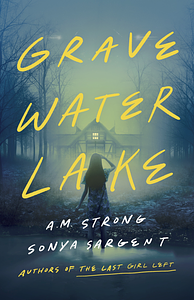 Gravewater Lake: A Thriller by A.M. Strong