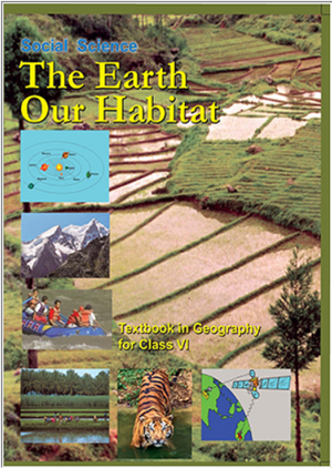 The Earth Our Habitat - Textbook in Geography for Class VI by NCERT