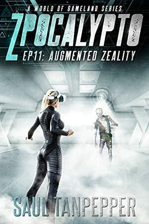 Augmented Zeality: A Post-Apocalyptic Cyberpunk Title from the World of Gameland by Saul Tanpepper