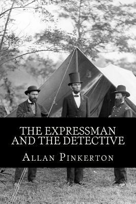 The Expressman and the Detective by Allan Pinkerton