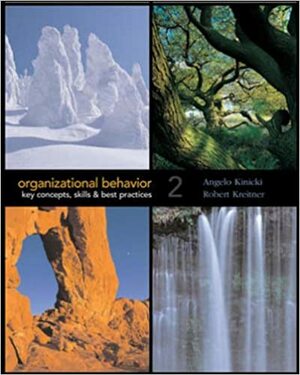 Organizational Behavior: Key Concepts, Skills & Best Practices by Robert Kreitner, Angelo Kinicki