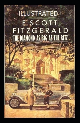 The Diamond as Big as the Ritz Illustrated by F. Scott Fitzgerald