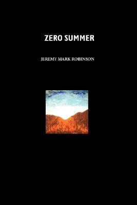 Zero Summer by Jeremy Mark Robinson