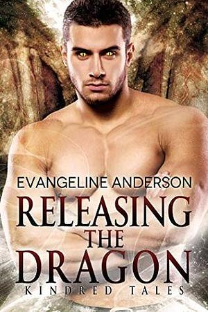 Releasing the Dragon by Evangeline Anderson