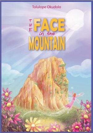 The Face in the Mountain by Tolulope Okudolo