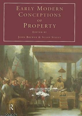 Early Modern Conceptions of Property by John Brewer