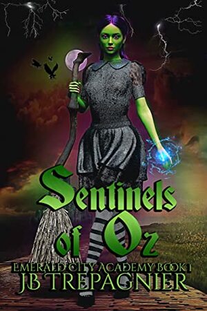 Sentinels of Oz by JB Trepagnier