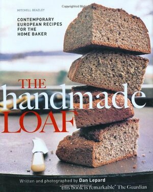 The Handmade Loaf by Dan Lepard