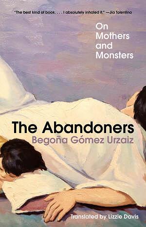 The Abandoners by Begoña Gómez Urzaiz