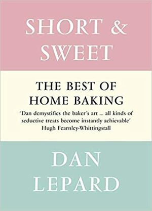 Short And Sweet by Dan Lepard