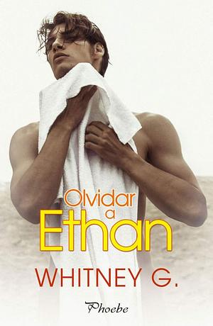 Olvidar a Ethan by Whitney G.