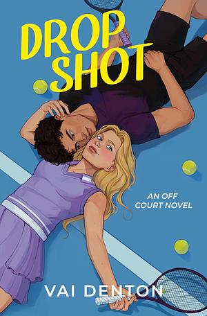 Drop Shot by Vai Denton