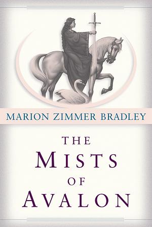 The Mists of Avalon by Marion Zimmer Bradley