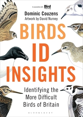 Birds: Id Insights: Identifying the More Difficult Birds of Britain by Dominic Couzens