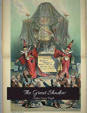 The Great Shadow: The Best Story for Readers (Annotated) By Arthur Conan Doyle. by Arthur Conan Doyle