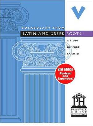 Vocabulary from Latin and Greek Roots - Book V by Elizabeth Osborne
