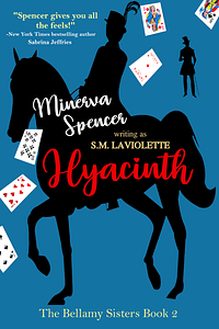 Hyacinth by S.M. LaViolette, Minerva Spencer