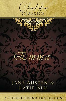 Clandestine Classics: Emma by Katie Blu, Jane Austen