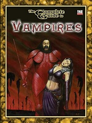 Complete Guide To Vampires (Complete Guides (Goodman Games)) by Mark Charke