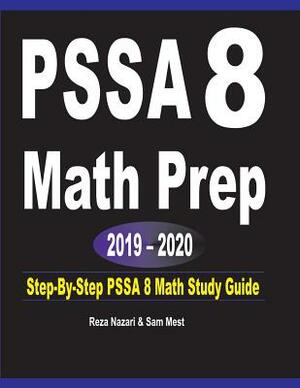 PSSA 8 Math Prep 2019 - 2020: Step-By-Step PSSA 8 Math Study Guide by Sam Mest, Reza Nazari